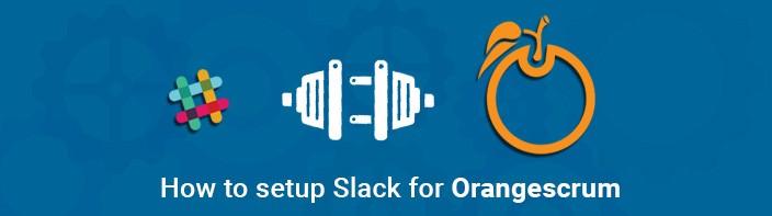 How To Setup Slack For Orangescrum 5, Project Management Blog