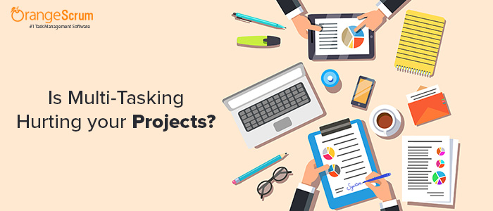 Is Multi Tasking Hurting Your Projects, Project Management Blog