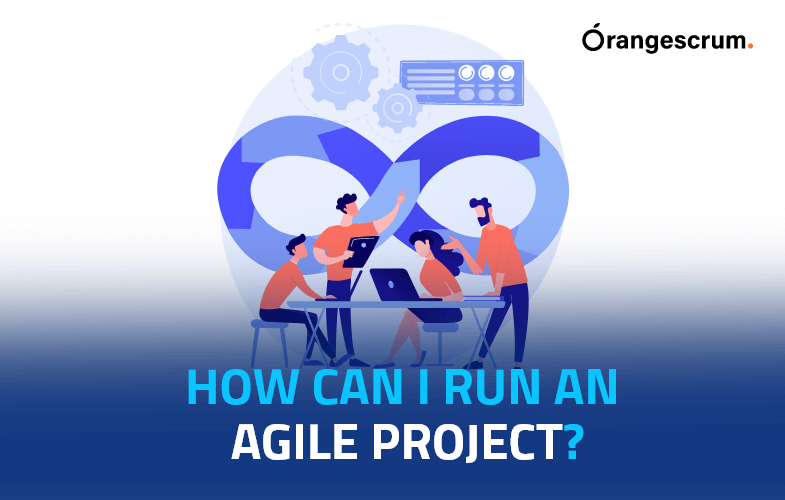 How Can I Run An Agile Project, Project Management Blog